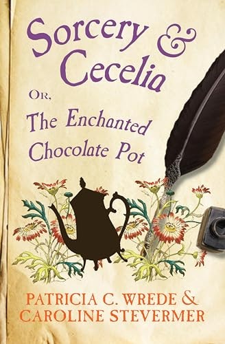 Sorcery & Cecelia: Or, The Enchanted Chocolate Pot: $1.99