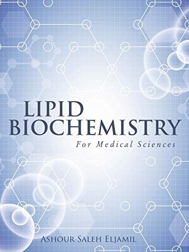 Lipid Biochemistry for Medical Sciences: $24.29 Lipid Biochemistry for Medical Sciences: $24.29