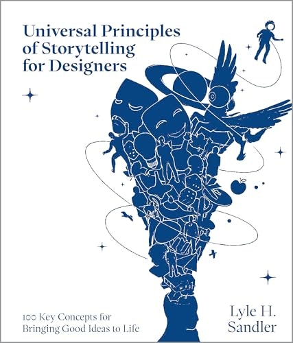 Universal Principles of Storytelling for Designers: $19.95 Universal Principles of Storytelling for Designers: $19.95