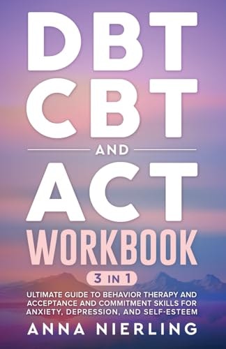 DBT, CBT, and ACT Workbook 3-in-1: $19.28 DBT, CBT, and ACT Workbook 3-in-1: $19.28