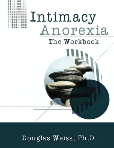 Intimacy Anorexia The Workbook: $29.83 Intimacy Anorexia The Workbook: $29.83