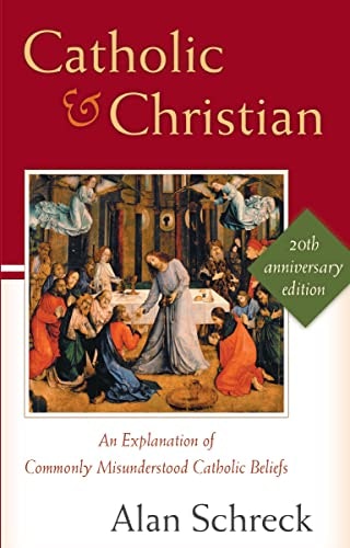 Catholic and Christian: An Explanation of Commonly Misunderstood Catholic Beliefs: $16.21 Catholic and Christian: An Explanation of Commonly Misunderstood Catholic Beliefs: $16.21