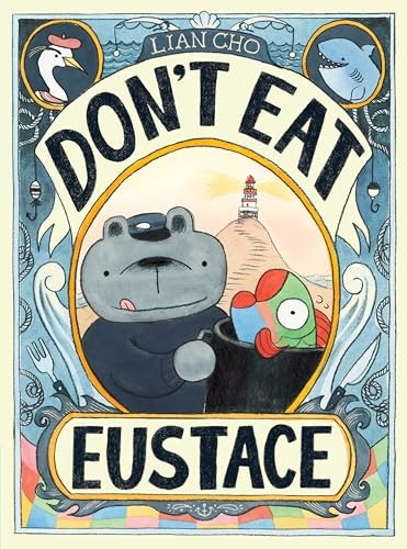 Don't Eat Eustace Picture Book: $11.89 Don't Eat Eustace Picture Book: $11.89