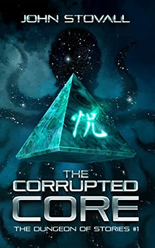 The Corrupted Core: The Dungeon of Stories Book 1: $0.99