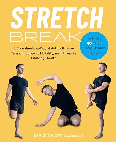 Stretch Break: A Ten-Minute-a-Day Habit to Relieve Tension, Support Mobility, and Promote Lifelong Health: $16.61