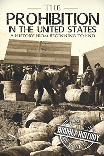 Prohibition in the United States: A History: $9.99