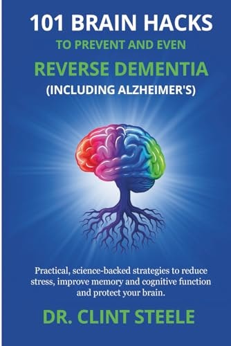 101 Brain Hacks to Prevent and Reverse Dementia: $18.46