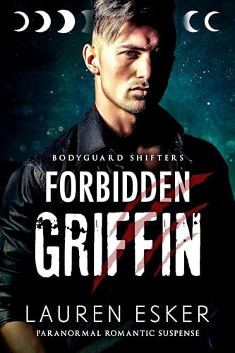 Forbidden Griffin Bodyguard Shifters: $0.99 Forbidden Griffin Bodyguard Shifters: $0.99
