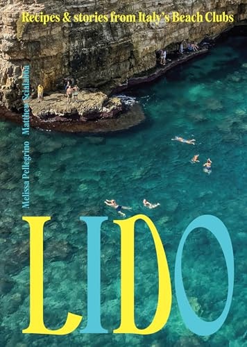 Lido: Recipes and Stories from Italy's Beach Clubs: $27.15 Lido: Recipes and Stories from Italy's Beach Clubs: $27.15