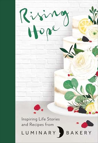 Rising Hope Life Stories and Recipes from Luminary Bakery: $0.50 Rising Hope Life Stories and Recipes from Luminary Bakery: $0.50
