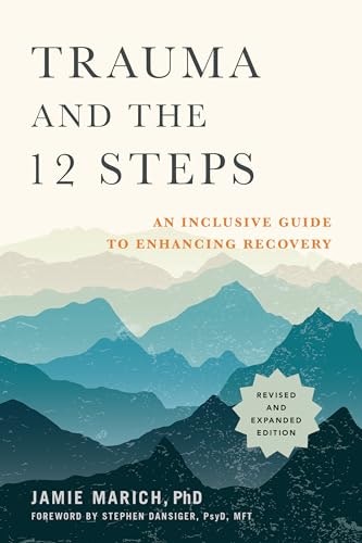 Trauma and the 12 Steps Revised and Expanded Guide: $15 Trauma and the 12 Steps Revised and Expanded Guide: $15