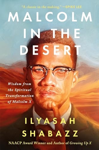 Malcolm in the Desert: Wisdom from the Spiritual Transformation of Malcolm X: $17.79 Malcolm in the Desert: Wisdom from the Spiritual Transformation of Malcolm X: $17.79