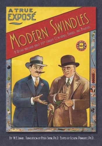 Modern Swindles: A Romp through early 20th century Con-games, Frauds, and Fallacies: $14.25 Modern Swindles: A Romp through early 20th century Con-games, Frauds, and Fallacies: $14.25