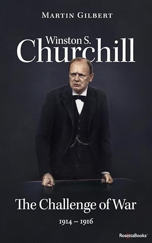 Winston S. Churchill: The Challenge of War, 1914–1916: $2.99 Winston S. Churchill: The Challenge of War, 1914–1916: $2.99