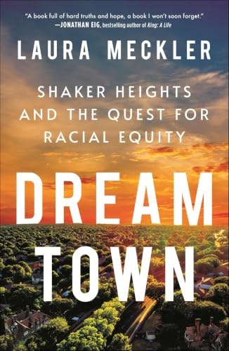 Dream Town: Shaker Heights and the Quest for Racial Equity: $2.99 Dream Town: Shaker Heights and the Quest for Racial Equity: $2.99