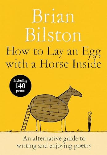 How to Lay an Egg with a Horse Inside: An Alternative Guide to Writing and Enjoying Poetry: $23.47