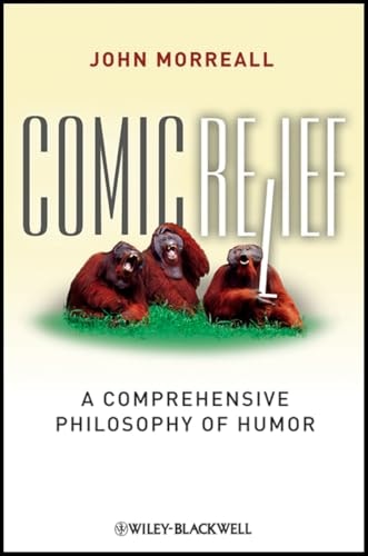 Comic Relief: A Comprehensive Philosophy of Humor: $27.40