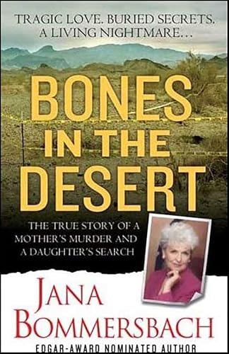Bones in the Desert: The True Story of a Mother's Murder and a Daughter's Search: $2.99