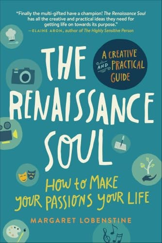 The Renaissance Soul: How to Make Your Passions Your Life: $2.99 The Renaissance Soul: How to Make Your Passions Your Life: $2.99