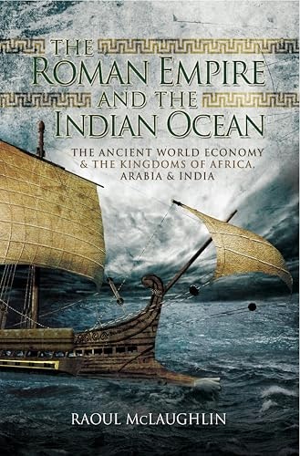 The Roman Empire and the Indian Ocean: The Ancient World Economy and the Kingdoms of Africa, Arabia, and India: $2.99 The Roman Empire and the Indian Ocean: The Ancient World Economy and the Kingdoms of Africa, Arabia, and India: $2.99