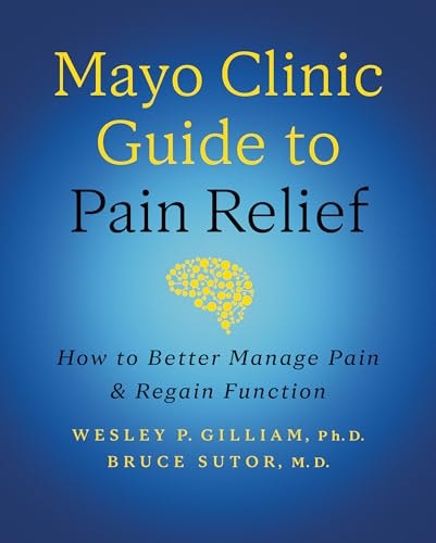Mayo Clinic Guide to Pain Relief 3rd Edition: $1.99 Mayo Clinic Guide to Pain Relief 3rd Edition: $1.99