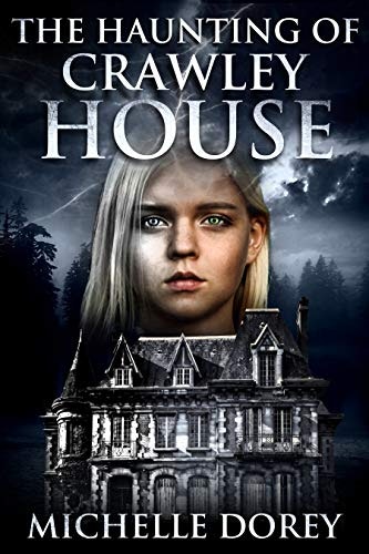 The Haunting of Crawley House: The Hauntings of Kingston Book 1: $0.99 The Haunting of Crawley House: The Hauntings of Kingston Book 1: $0.99
