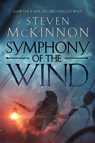 Symphony of the Wind: The Raincatcher's Ballad Book 1: $0.99 Symphony of the Wind: The Raincatcher's Ballad Book 1: $0.99