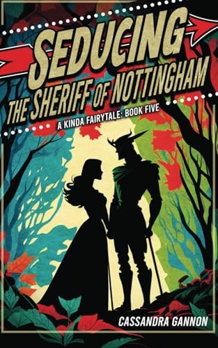 Seducing the Sheriff of Nottingham: $14.57 Seducing the Sheriff of Nottingham: $14.57