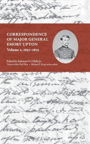 Correspondence of Major General Emory Upton, Volume 1: $23.51