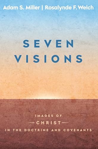 Seven Visions: Images of Christ in the Doctrine and Covenants: $17.09 Seven Visions: Images of Christ in the Doctrine and Covenants: $17.09
