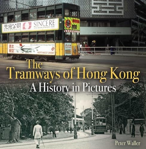 The Tramways of Hong Kong: A History in Pictures: $14.26 The Tramways of Hong Kong: A History in Pictures: $14.26