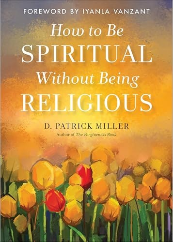 How to Be Spiritual Without Being Religious: $0.50 How to Be Spiritual Without Being Religious: $0.50