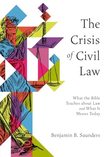 The Crisis of Civil Law: What the Bible Teaches about Law and What It Means Today: $17.34 The Crisis of Civil Law: What the Bible Teaches about Law and What It Means Today: $17.34