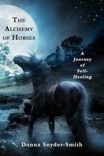 The Alchemy of Horses: A Journey of Self-Healing: $17.23 The Alchemy of Horses: A Journey of Self-Healing: $17.23