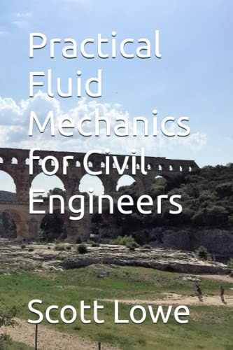 Practical Fluid Mechanics for Civil Engineers: $81.02 Practical Fluid Mechanics for Civil Engineers: $81.02