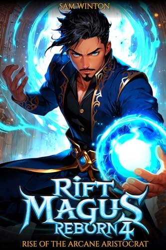 Rift Magus Reborn 4: Rise of the Arcane Aristocrat: $0.99