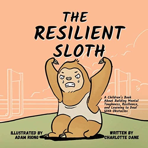 The Resilient Sloth: A Children’s Book: $11.07 The Resilient Sloth: A Children’s Book: $11.07