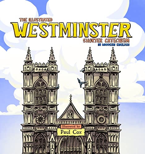 The Illustrated Westminster Shorter Catechism in Modern English: $19.83