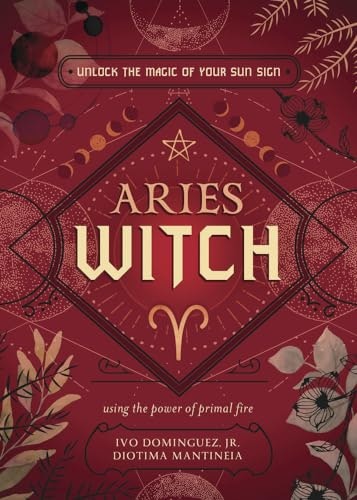 Aries Witch: Unlock the Magic of Your Sun Sign: $13.56 Aries Witch: Unlock the Magic of Your Sun Sign: $13.56