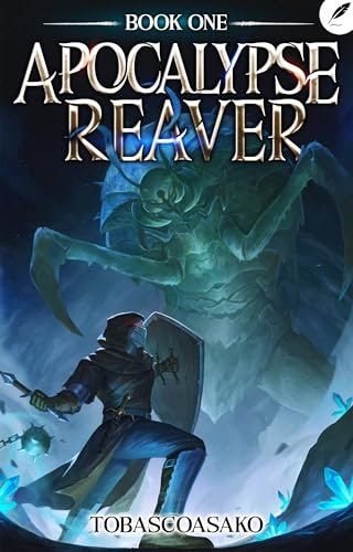 Apocalypse Reaver LitRPG Novel: $0.99 Apocalypse Reaver LitRPG Novel: $0.99