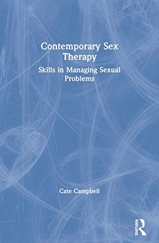 Contemporary Sex Therapy: Skills in Managing Sexual Problems: $42.39 Contemporary Sex Therapy: Skills in Managing Sexual Problems: $42.39