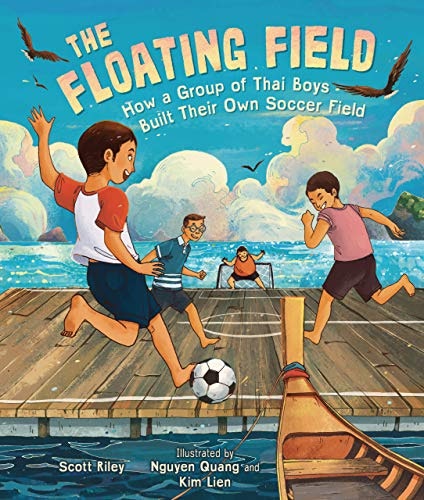 The Floating Field: How a Group of Thai Boys Built Their Own Soccer Field: $12.66 The Floating Field: How a Group of Thai Boys Built Their Own Soccer Field: $12.66