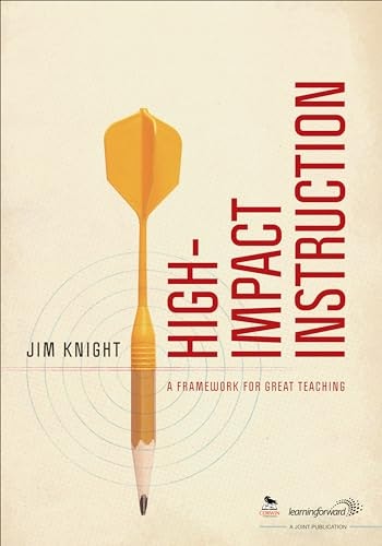 High-Impact Instruction: A Framework for Great Teaching: $22 High-Impact Instruction: A Framework for Great Teaching: $22