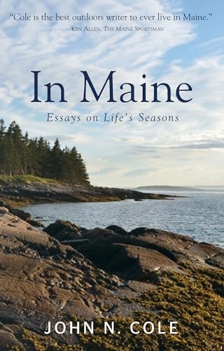 In Maine: Essays on Life's Seasons: $12.88 In Maine: Essays on Life's Seasons: $12.88