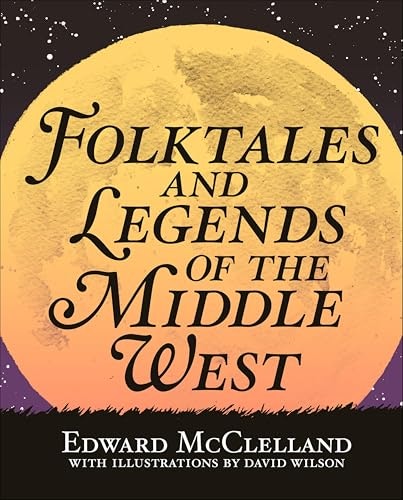Folktales and Legends of the Middle West: $0.99 Folktales and Legends of the Middle West: $0.99