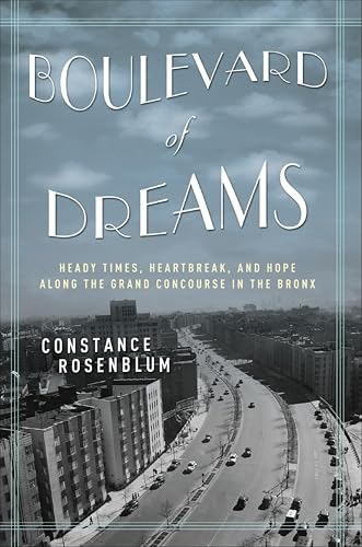 Boulevard of Dreams: Heady Times, Heartbreak, and Hope along the Grand Concourse in the Bronx: $2.99 Boulevard of Dreams: Heady Times, Heartbreak, and Hope along the Grand Concourse in the Bronx: $2.99