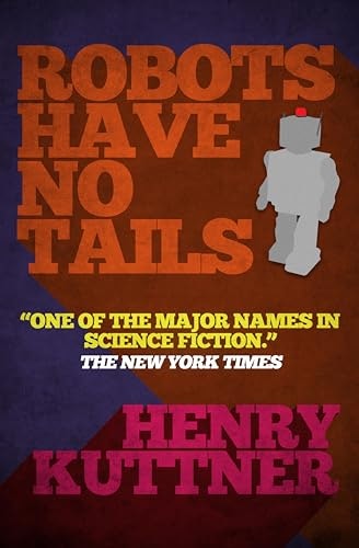 Robots Have No Tails: $1.99 Robots Have No Tails: $1.99