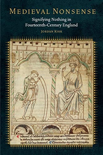 Medieval Nonsense: Signifying Nothing in Fourteenth-Century England: $0.99 Medieval Nonsense: Signifying Nothing in Fourteenth-Century England: $0.99
