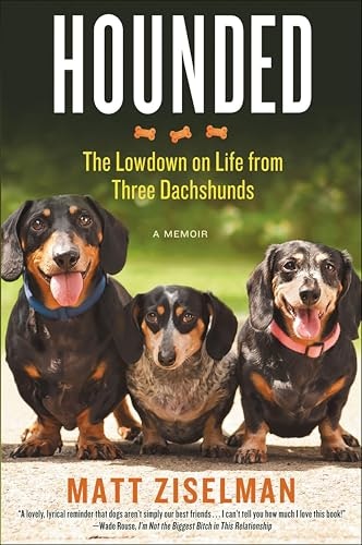 Hounded: The Lowdown on Life from Three Dachshunds: $2.99 Hounded: The Lowdown on Life from Three Dachshunds: $2.99