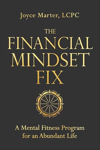 The Financial Mindset Fix: A Mental Fitness Program for an Abundant Life: $2.99
